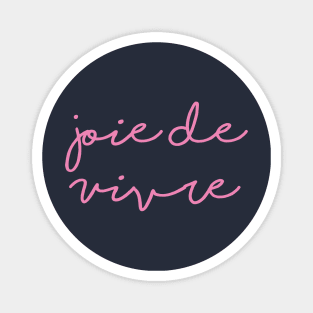 Joie de Vivre Magnet